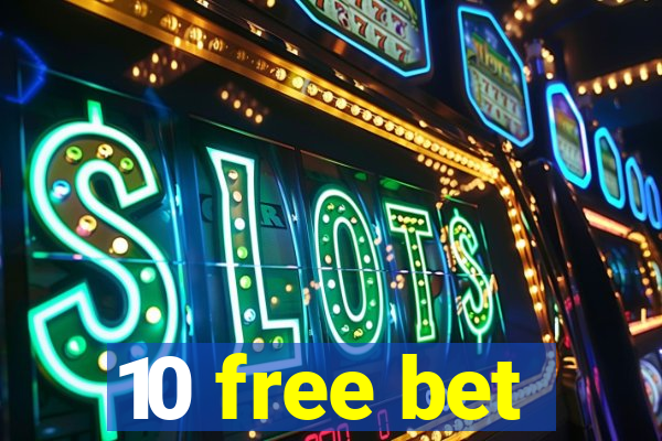 10 free bet